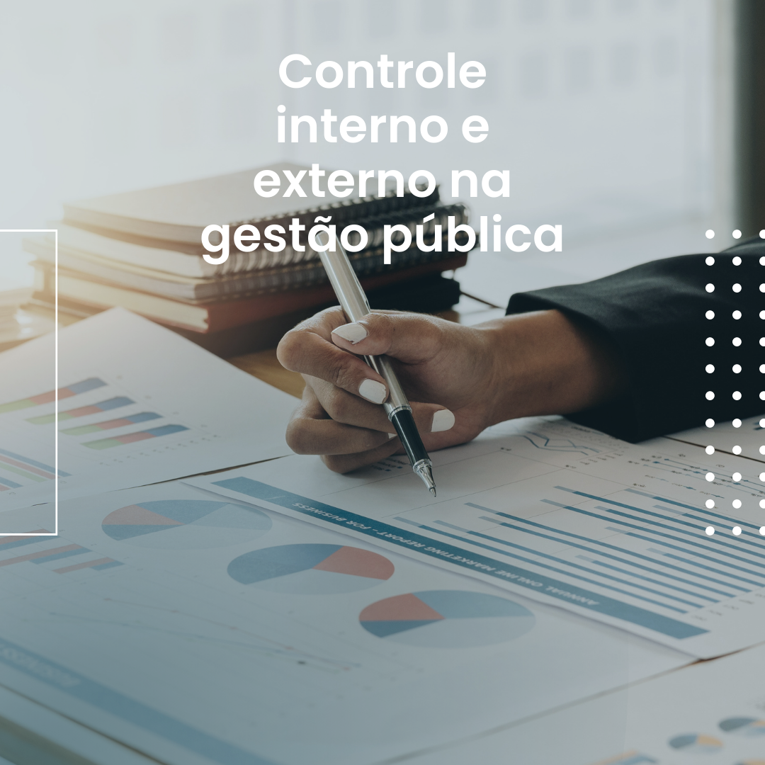 Controle interno e externo na gestão pública