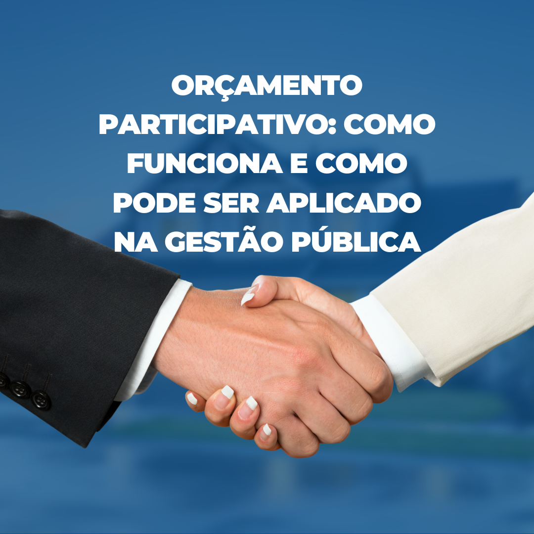 Orçamento participativo como funciona e como pode ser aplicado na gestão pública