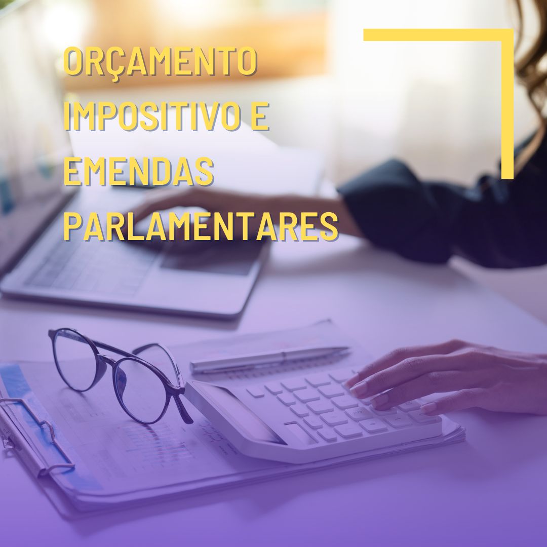 Orçamento Impositivo e Emendas Parlamentares