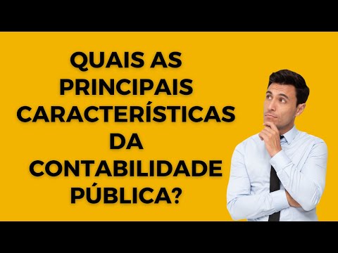 Quais as principais características da contabilidade pública?